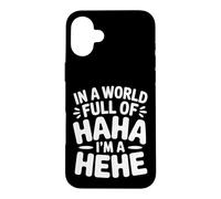 in A World Full of Haha I'm A Hehe Jeu de Mots décalé |- Coque pour iPhone 16 Plus