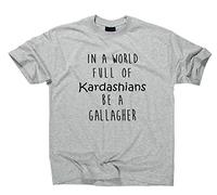 In A World Full of Kardashians Be A Gallagher T-shirt pour fan, Gris, sport, M