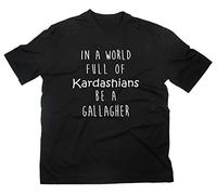In A World Full of Kardashians Be A Gallagher T-shirt pour fan - Noir - Medium