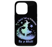 in a World Full of Princesses Be a Witch Coque pour iPhone 13 Pro