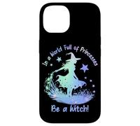 in a World Full of Princesses Be a Witch Coque pour iPhone 14
