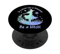 in a World Full of Princesses Be a Witch PopSockets PopGrip Adhésif