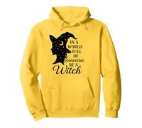 in a World Full of Princesses Be a Witch Sweat à Capuche