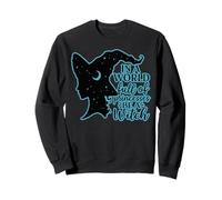 in a World Full of Princesses Be a Witch Sweatshirt