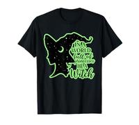 in a World Full of Princesses Be a Witch T-Shirt