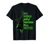 in a World Full of Princesses Be a Witch T-Shirt