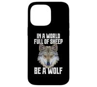 in A World Full of Sheep Be A Wolf Coque pour iPhone 14 Pro Max