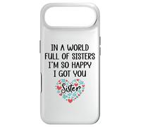 in a World Full of Sisters I am So Happy I've Got You Sister Coque pour iPhone Air