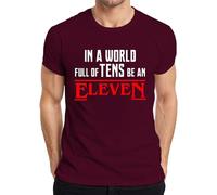 In a World Full of tens be an Eleven T-shirt rétro pour homme, bordeaux, L