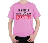 In a World Full of tens be an Eleven T-shirt rétro unisexe pour enfant, Rose, 152
