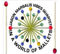 In A World Of Mallets by Jason Marsalis Vibes Quartet [Audio CD] NEUF