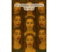 In a World of Masks, Be Real: daily journal Notebook planner