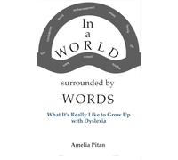 In a World Surrounded by Words: What It's Really Like to Grow Up with Dyslexia