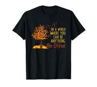 in A World Where You Can Be Anything Be Kind Automne T-Shirt