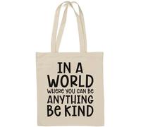 In A World Where You Can Be Anything Be Kind Sac fourre-tout en coton naturel Blanc