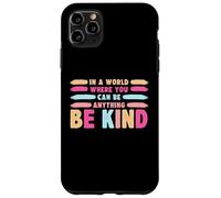 in A World Where You Can Be Anything Be Kind T-Shirt Coque pour iPhone 11 Pro Max