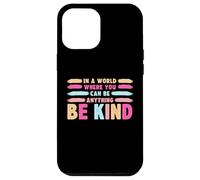 in A World Where You Can Be Anything Be Kind T-Shirt Coque pour iPhone 12 Pro Max