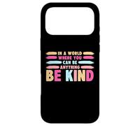 in A World Where You Can Be Anything Be Kind T-Shirt Coque pour iPhone 17 Pro Max