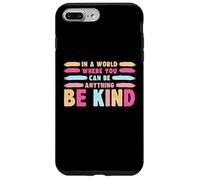 in A World Where You Can Be Anything Be Kind T-Shirt Coque pour iPhone 7 Plus/8 Plus