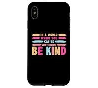in A World Where You Can Be Anything Be Kind T-Shirt Coque pour iPhone XS Max