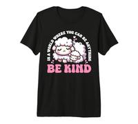 in a World Where You Can Be Anything Be Kind T-Shirt Haut de Gamme