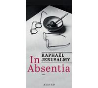 In Absentia - Raphaël Jérusalmy - Actes sud - broché - Roman