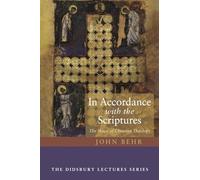 In Accordance with the Scriptures: The Shape of Christian Theology