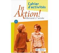 In Aktion Palier 1 année 1 - Allemand - Cahier d'exercices Edition 2007 - Jacques Athias - Hachette Education - broché - Scolaire / Universitaire