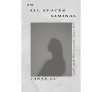 In All Spaces Liminal