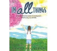 In All Things: An Abc Devotional For Children On Honoring God In All That We Say, Do, And Think. Paperback Book By Bobbi Regnerus