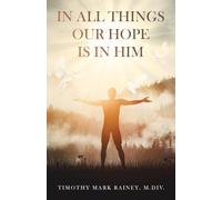 In All Things Our Hope is in Him