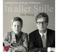 In aller Stille Isabelle Faust Isabelle Faust - Roger Willemsen (Auteur)