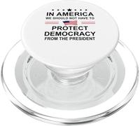 in America We Should Not Have to Protect Democracy President PopSockets PopGrip pour MagSafe