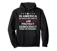 in America We Should Not Have to Protect Democracy President Sweat à Capuche