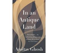 In An Antique Land by Amitav Ghosh (5-Jan-2012) Paperback