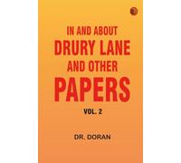 In and About Drury Lane and Other Papers Vol. 2