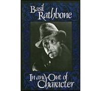 In and Out of Character by Basil Rathbone Rathbone, Basil (Auteur)