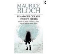In and Out of Each Other's Bodies - [Version Originale] Maurice Bloch (Auteur)
