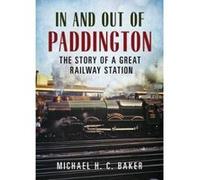 In and Out of Paddington: The Story of a Great Railway Station - [Version Originale] Inconnu (Auteur)
