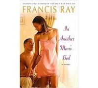 In Another Man's Bed Francis Ray (Auteur)
