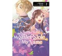 In Another World, My Sister Stole My Name, Vol. 2 – Yen Press