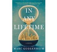 In Any Lifetime by Marc Guggenheim Marc Guggenheim (Auteur)