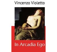 In Arcadia Ego