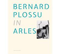 IN Arles - Bernard Plossu - Arnaud Bizalion - relié - Beau livre