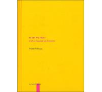 In art we trust - TREMEAU TRISTAN - Al Dante Eds - relié - Essai