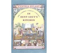 Cynthia Rylant – In Aunt Lucy's Kitchen – Volume 1
