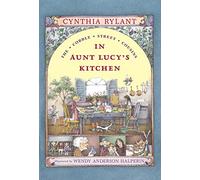 Cynthia Rylant – In Aunt Lucy's Kitchen – Volume 1