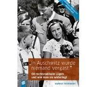 In Auschwitz Wurde Niemand Vergast.
