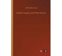 In Bad Company And Other Stories