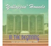 Yalloppin' Hounds - in Beginning-Live at The Lincoln Center 1998